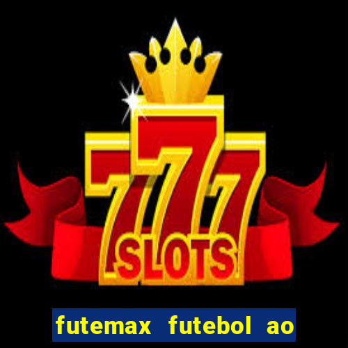 futemax futebol ao vivo hd